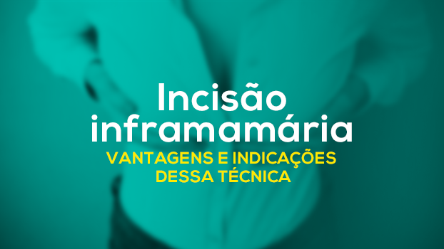 Incisão inframamária: vantagens e indicações dessa técnica