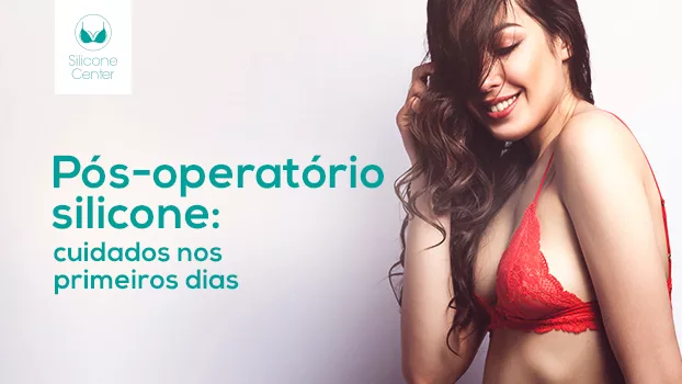Pós-operatório da mamoplastia de aumento: cuidados nos primeiros dias