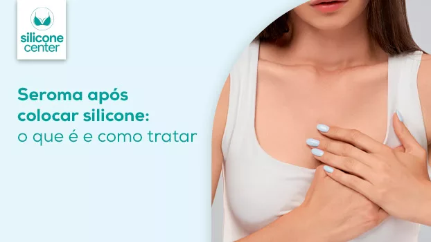 Seroma Após Colocar Silicone: O Que É e Como Tratar