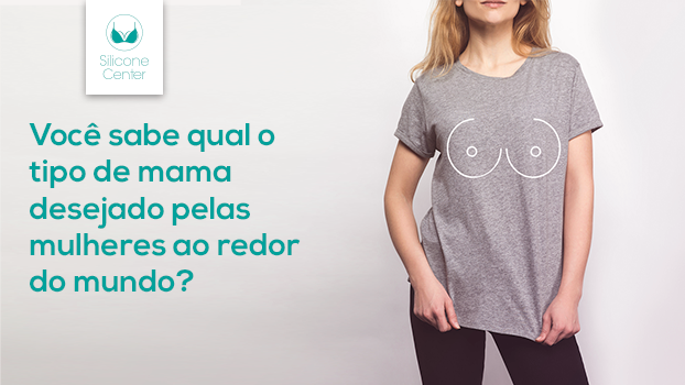 Você sabe qual o tipo de mama desejado pelas mulheres ao redor do mundo?