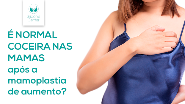 Coceira nas mamas após a mamoplastia de aumento é normal?
