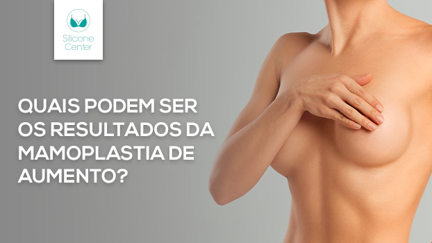Quais podem ser os resultados da mamoplastia de aumento?
