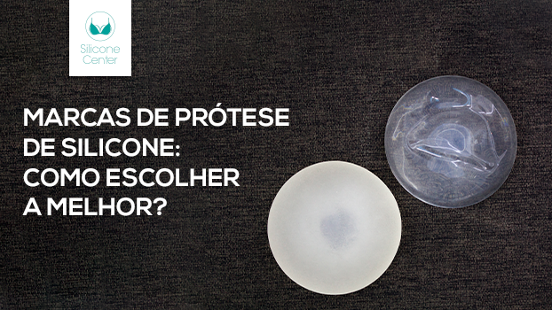 Como escolher a melhor marca de prótese de silicone?