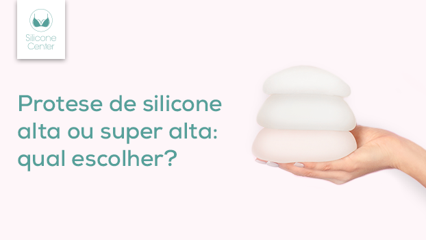 Prótese de silicone alta ou super alta? Descubra a diferença e para que biotipo elas são indicadas