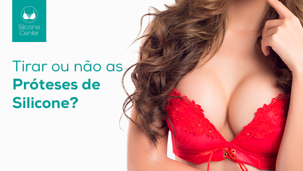 Tirar as próteses de silicone: quando isso acontece?