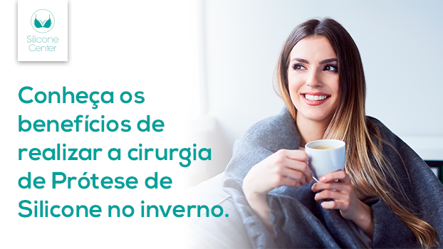 Prótese de silicone no inverno: benefícios de fazer a cirurgia na estação mais fria do ano