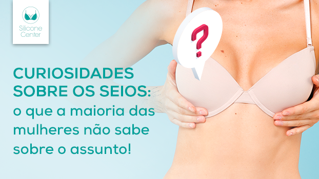 Curiosidades sobre os seios: o que a maioria das mulheres não sabe sobre suas mamas!