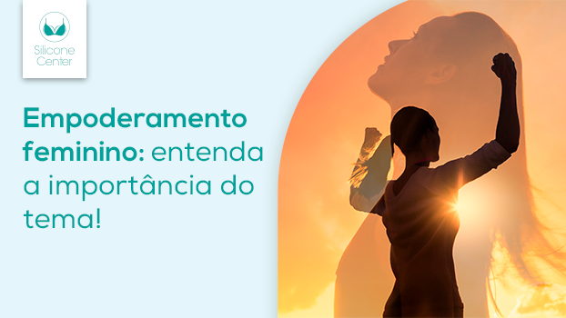 Empoderamento feminino: por que precisamos falar sobre o tema?