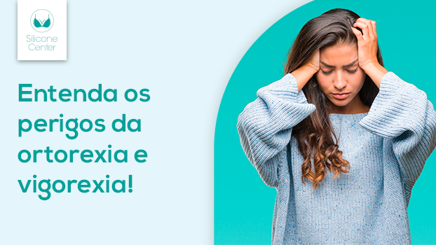 Exagerando na dieta e exercícios? Entenda os perigos da ortorexia e vigorexia!