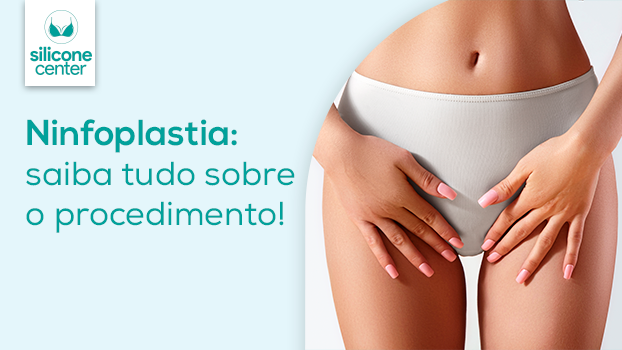 Ninfoplastia: saiba tudo sobre o procedimento de correção da região íntima