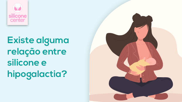 Hipogalactia e silicone: existe alguma relação?