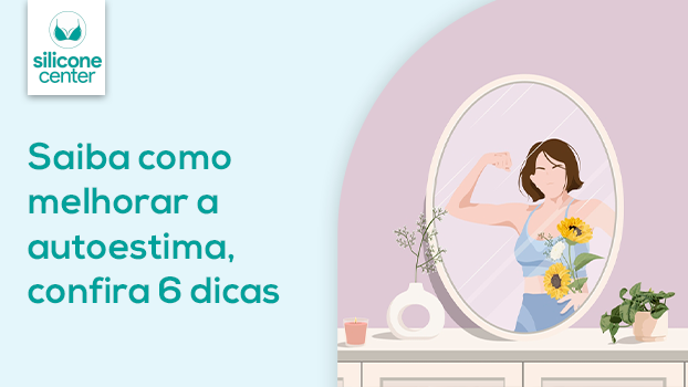 Como Melhorar a Autoestima: Confira 6 Dicas