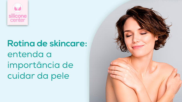 Rotina de skincare: 5 passos que não podem faltar no cuidado com a pele