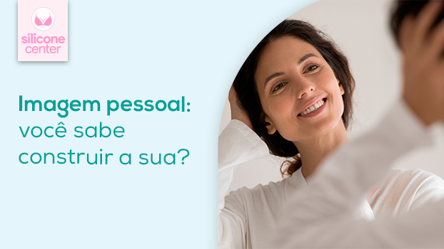 Imagem pessoal: você sabe construir a sua?