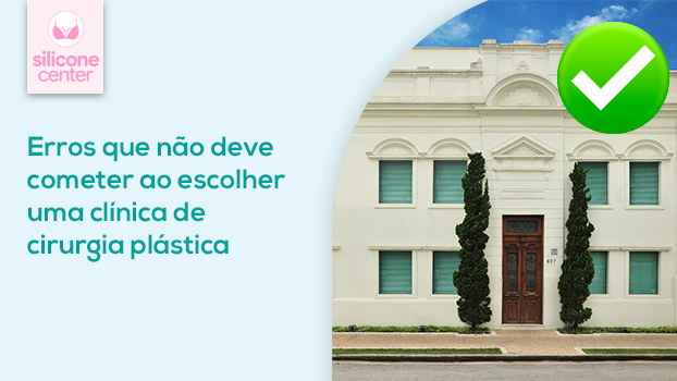 Clínica de cirurgia plástica: erros que você não pode cometer ao escolher