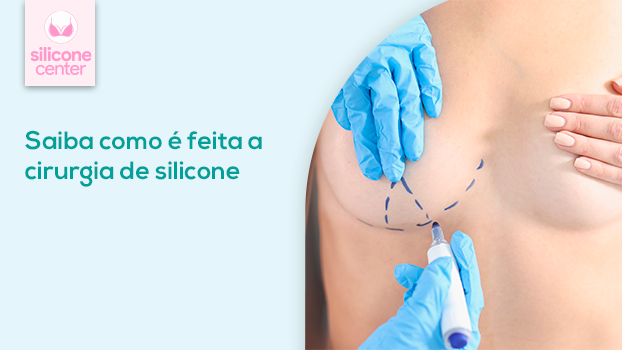 Cirurgia de silicone: como é feita? Quais são as indicações? O que esperar do resultado?