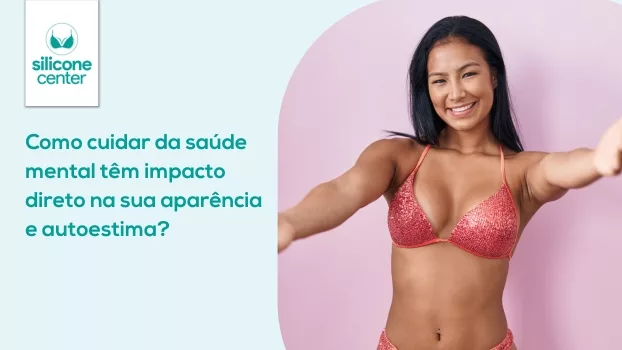 Como cuidar da saúde mental têm impacto direto na sua aparência e autoestima