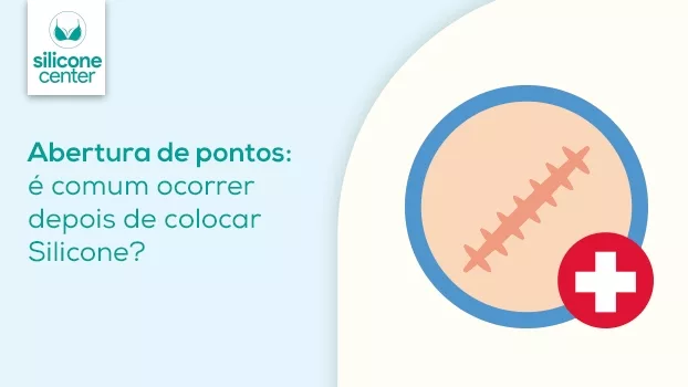 Abertura de pontos: é comum ocorrer depois do silicone?