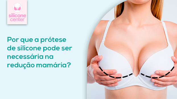 Redução com silicone: por que a prótese pode ser necessária?
