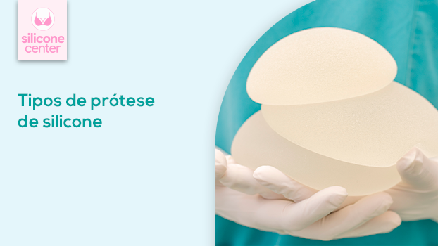 Tipos de próteses de silicone: você sabe quais são?