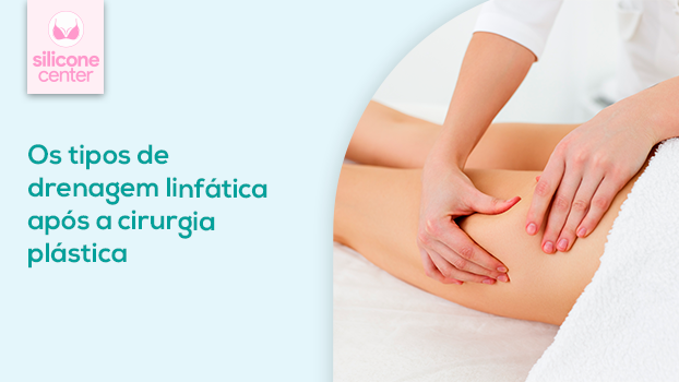 Drenagem linfática após cirurgia plástica: quais são os tipos?