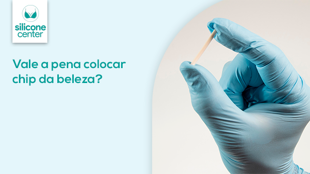 Chip da beleza: vale a pena colocar?