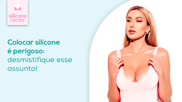 Colocar silicone é perigoso?