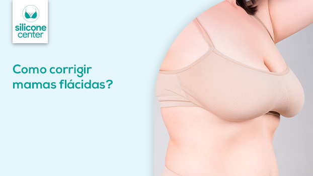 Mamas flácidas: como corrigir?