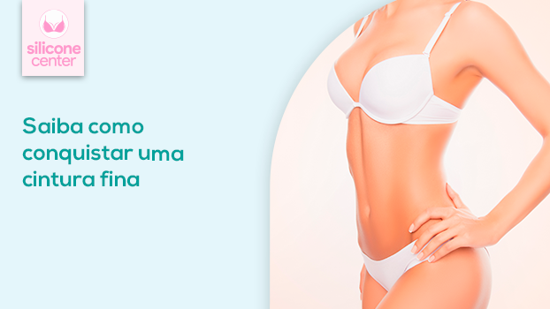 Como conquistar uma cintura fina?