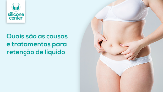 Retenção de líquidos: causas e tratamento